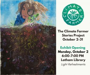 Climate Farmer Stories art exhibit opening @ Latham Library